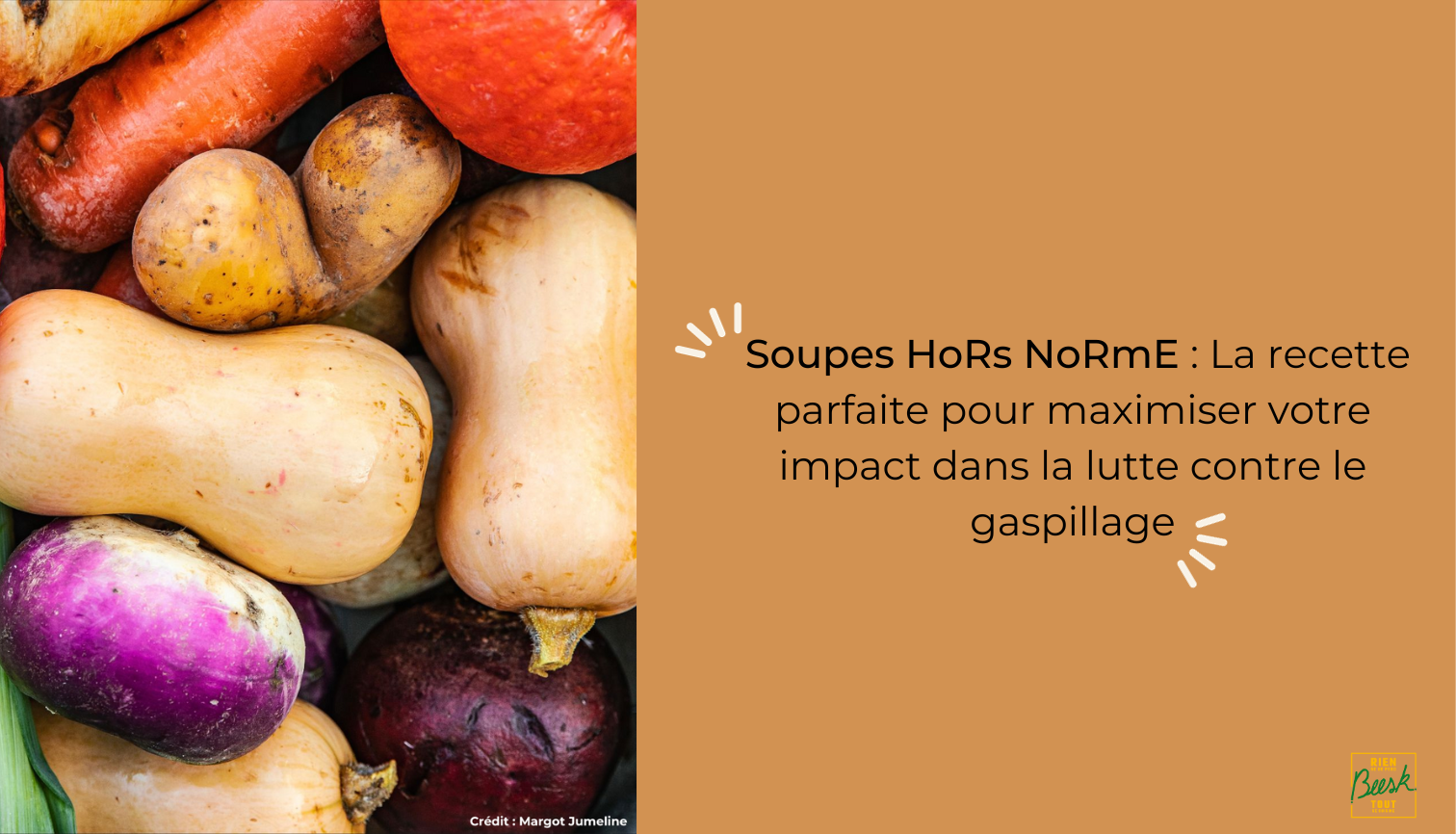 Soupes HoRs NoRmE : La recette parfaite anti-gaspi